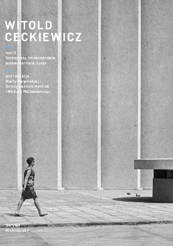Witold Cęckiewicz T. II Socrealizm, socmodernizm, postmodernizm. Eseje - Michał Wiśniewski (architekt)