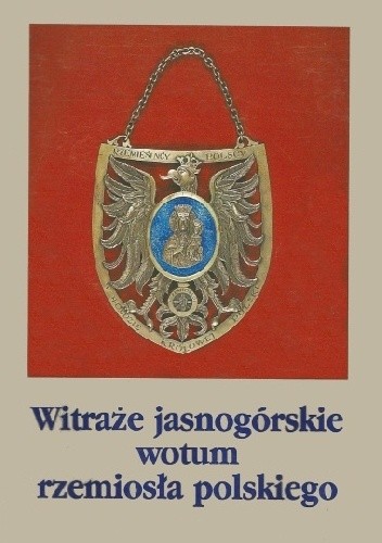 Witraże jasnogórskie. Wotum rzemiosła polskiego - Jerzy Tomziński