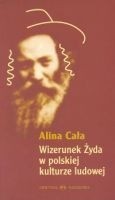 Wizerunek Żyda w polskiej kulturze ludowej - Alina Cała