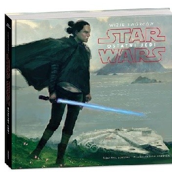 Wizje twórców Star Wars: Ostatni Jedi - Phil Szostak