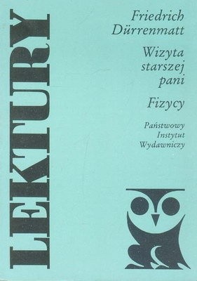 Wizyta starszej pani; Fizycy - Friedrich Dürrenmatt