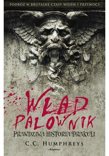 Wład Palownik. Prawdziwa historia Drakuli - Christopher Humphreys