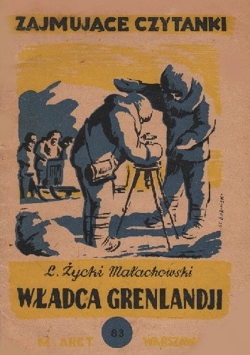 Władca Grenlandji: opowieść dla młodzieży - Leonard Życki-Małachowski