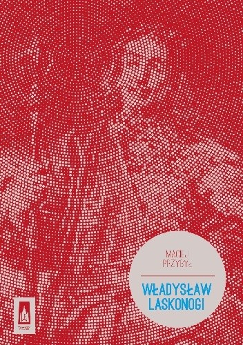 Władysław Laskonogi - Maciej Przybył