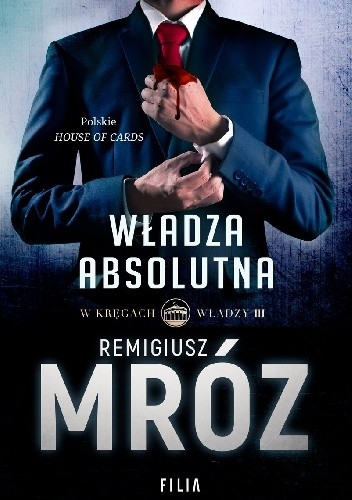 Władza absolutna - Remigiusz Mróz