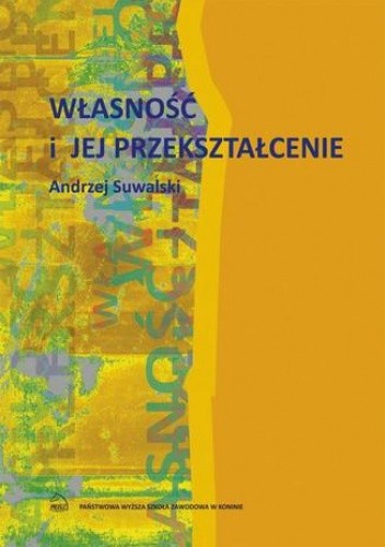 Własność i jej przekształcenie - Suwalski Andrzej