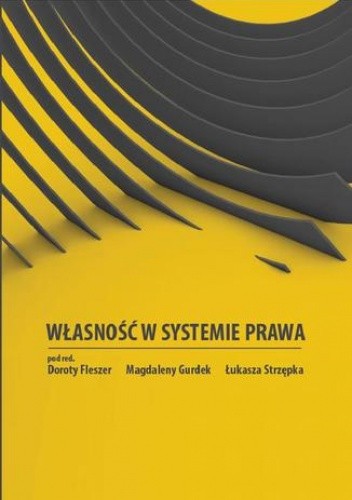 Własność w systemie prawa - Dorota Fleszer