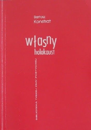 Własny holocaust - Bartosz Konstrat