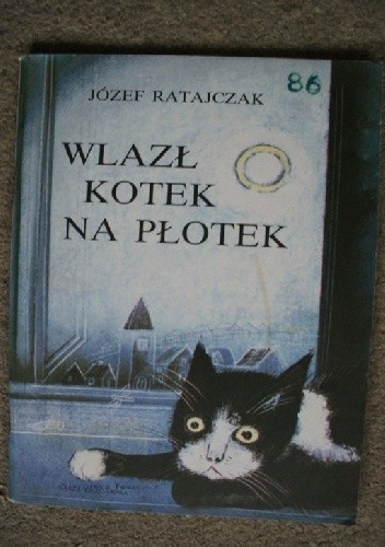 Wlazł kotek na płotek - Józef Ratajczak