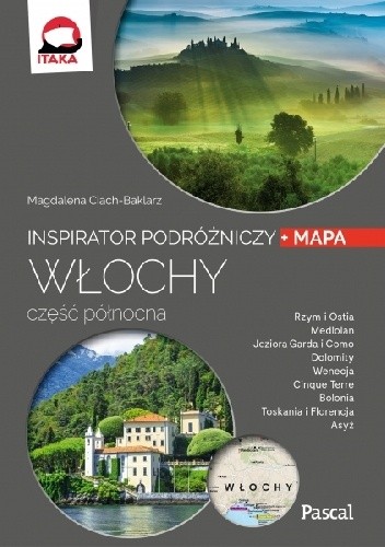Włochy. Część północna. Inspirator podróżniczy - Magdalena Ciach-Baklarz