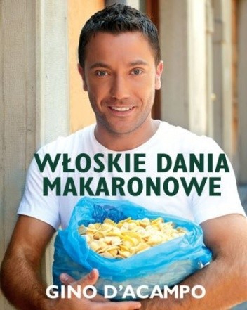 Włoskie dania makaronowe - Gino D'Acampo