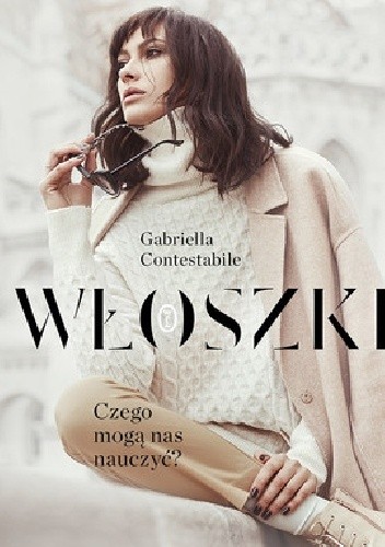 Włoszki. Czego mogą nas nauczyć? - Gabriella Contestabile