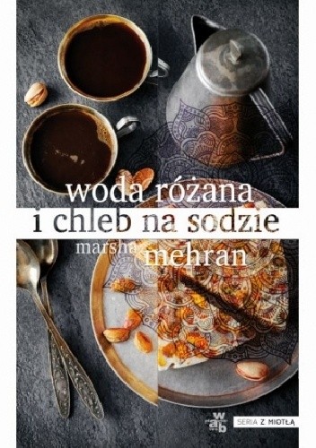 Woda różana i chleb na sodzie - Marsha Mehran