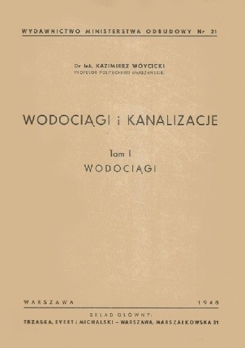 Wodociągi i kanalizacje t. I Wodociągi - Kazimierz Wóycicki