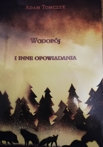 Wodopój i inne opowiadania - Adam Tomczyk
