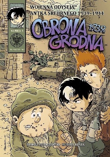 Wojenna odyseja Antka Srebrnego - 1 - Obrona Grodna 1939 r. - Hubert Ronek