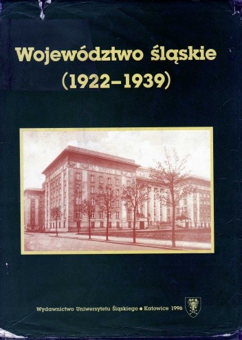 Województwo śląskie (1922-1939). Zarys monograficzny - Franciszek Serafin