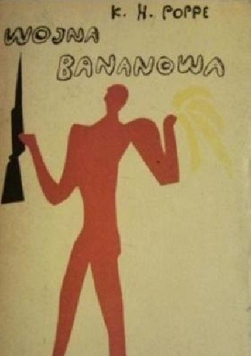Wojna bananowa - Karl Heinz Poppe