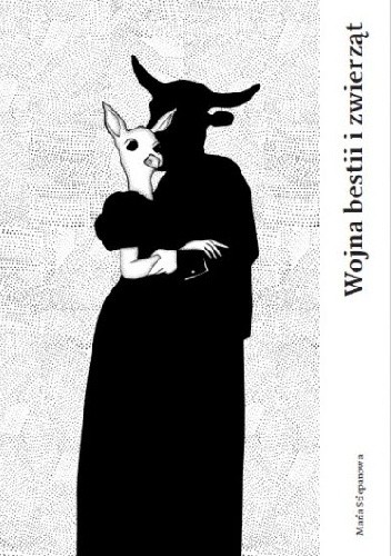 Wojna bestii i zwierząt - Maria Stiepanowa