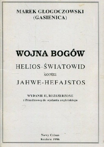 Wojna bogów: Helios-Światowid kontra Jahwe-Hefajstos - Marek Głogoczowski