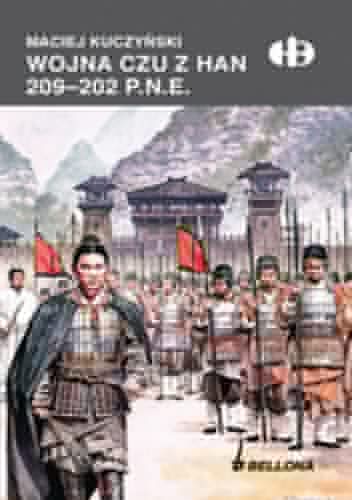 Wojna Czu z Han 209-202 p.n.e. - Maciej Kuczyński