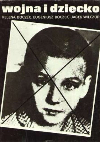 Wojna i dziecko - Jacek E. Wilczur