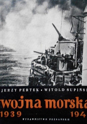 Wojna Morska 1939-1945 - Jerzy Pertek