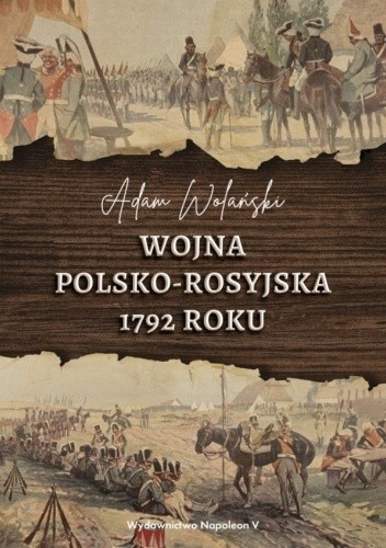 Wojna polsko-rosyjska 1792 roku - Adam Wolański