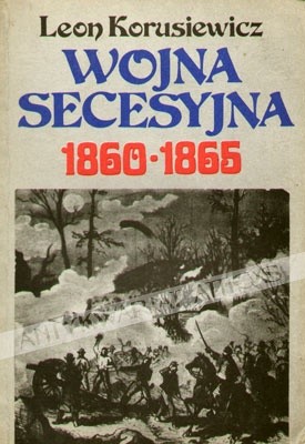 Wojna secesyjna 1860-1865 - Leon Korusiewicz