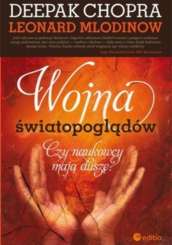 Wojna światopoglądów. Czy naukowcy mają duszę? - Deepak Chopra
