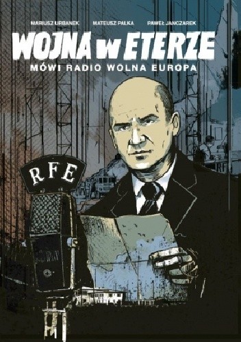 Wojna w eterze. Mówi Radio Wolna Europa - Mariusz Urbanek