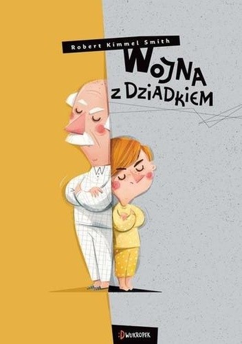 Wojna z dziadkiem - Robert Kimmel Smith