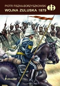 Wojna Zuluska 1879 - Piotr Fiszka-Borzyszkowski