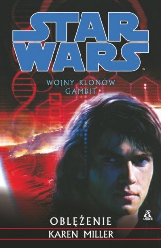 Wojny Klonów. Gambit: Oblężenie - Karen Miller