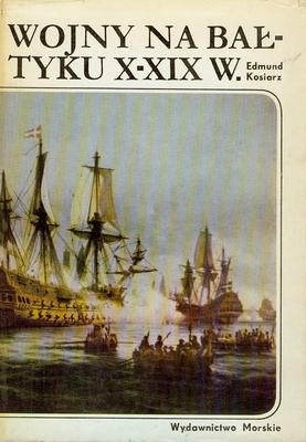 Wojny na Bałtyku X - XIX wiek - Edmund Kosiarz
