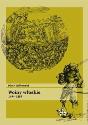Wojny włoskie 1494-1559 - Piotr Tafiłowski