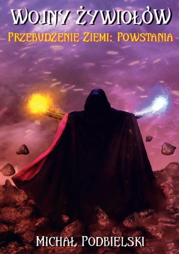 Wojny żywiołów. Przebudzenie Ziemi: Powstania - Michał Podbielski