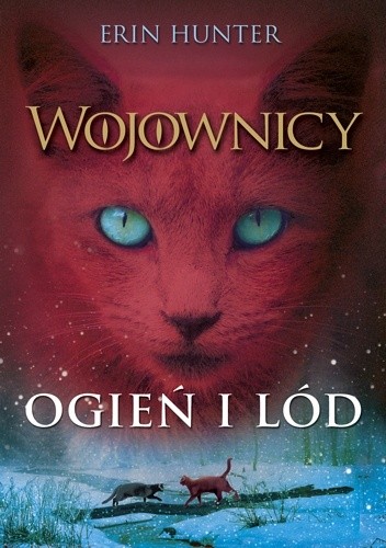 Wojownicy. #2 Ogień i lód - Erin Hunter