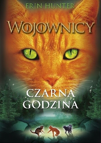 Wojownicy. #6 Czarna godzina - Erin Hunter