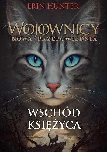 Wojownicy. Nowa przepowiednia #2: Wschód księżyca. - Erin Hunter