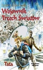 Wojownik Trzech Światów. Tata - Robert Kościuszko