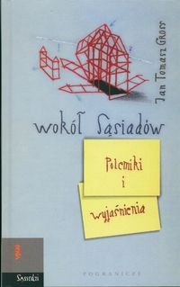 Wokół Sąsiadów. Polemiki i wyjaśnienia - Jan Tomasz Gross