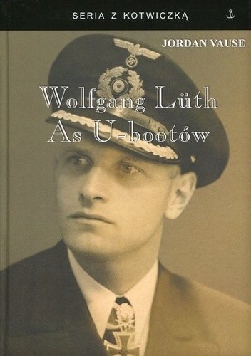 Wolfgang Lüth. As U-bootów - Jordan Vause
