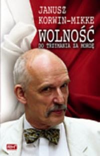 Wolność do trzymania za mordę - Janusz Korwin-Mikke