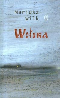 Wołoka - Mariusz Wilk