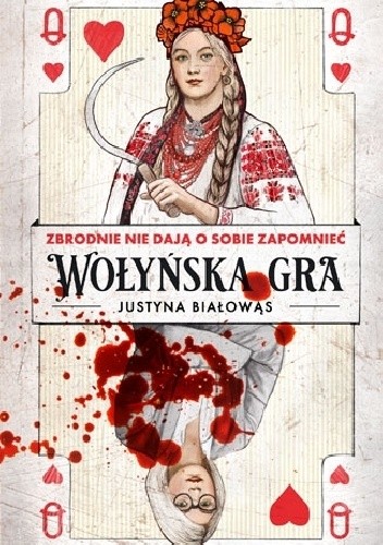 Wołyńska gra - Justyna Białowąs