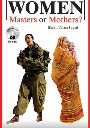 Women: Masters or Mothers - Bhakti Vikasa Swami