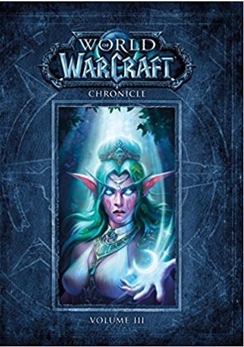 World of Warcraft Chronicle Volume 3 - Blizzard Entertainment