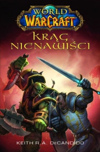 World of Warcraft: Krąg Nienawiści - Keith R.A. DeCandido