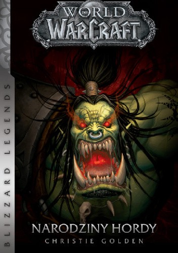 World of Warcraft: Narodziny hordy - Christie Golden